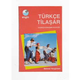 Türkçe Tilaşar: Kazakça Konuşma Kılavuzu - Mehmet Hangirmen