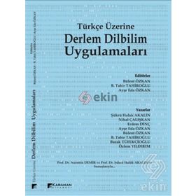Türkçe Üzerine Derlem Dilbilim Uygulamaları - Şükrü Haluk Akalın Nihal Çalışkan Erdem Dinç Ayşe Eda Özkan Bülent Özkan B. Tahir Tahiroğlu Burak Tüfekçioğlu Özlem Yıldırım