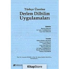 Türkçe Üzerine Derlem Dilbilim Uygulamaları - Şükrü Haluk Akalın Nihal Çalışkan Erdem Dinç Ayşe Eda Özkan Bülent Özkan B. Tahir Tahiroğlu Burak Tüfekçioğlu Özlem Yıldırım