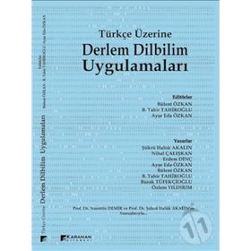 Türkçe Üzerine Derlem Dilbilim Uygulamaları - Şükrü Haluk Akalın Nihal Çalışkan Erdem Dinç Ayşe Eda Özkan Bülent Özkan B. Tahir Tahiroğlu Burak Tüfekçioğlu Özlem Yıldırım