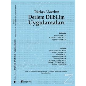 Türkçe Üzerine Derlem Dilbilim Uygulamaları - Şükrü Haluk Akalın Nihal Çalışkan Erdem Dinç Ayşe Eda Özkan Bülent Özkan B. Tahir Tahiroğlu Burak Tüfekçioğlu Özlem Yıldırım