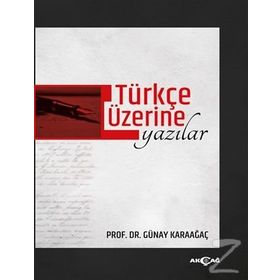 Türkçe Üzerine Yazılar - Günay Karaağaç