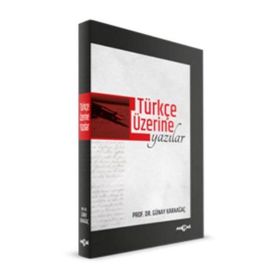 Türkçe Üzerine Yazılar - Günay Karaağaç