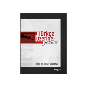 Türkçe Üzerine Yazılar - Günay Karaağaç