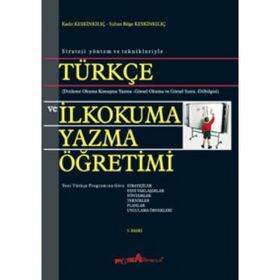TÜRKÇE VE İLK OKUMA YAZMA ÖĞRETİMİ - KADIR KESKİNKILIÇ