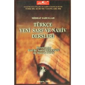 TÜRKÇE YENI SARF VE NAHIV DERSLERI - MIDHAT SADULLAH