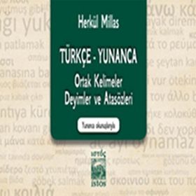 TÜRKÇE - YUNANCA ORTAK KELIMELER DEYIMLER VE ATASÖZLERİ - HERKÜL MILLAS