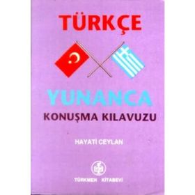 TÜRKÇE-YUNANCA VE YUNANCA-TÜRKÇE KONUŞMA KILAVUZU - İBRAHİM KELAĞA AHMET