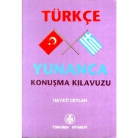TÜRKÇE-YUNANCA VE YUNANCA-TÜRKÇE KONUŞMA KILAVUZU - İBRAHİM KELAĞA AHMET