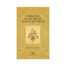 Türkçe’de Allah Adı ile Yapılan Deyimler - Necmettin Ersoy