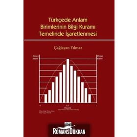 Türkçede Anlam Birimlerinin Bilgi Kuramı Temelinde İşaretlenmesi - Çağlayan Yılmaz