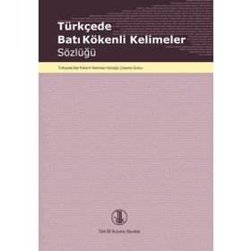 Türkçede Batı Kökenli Kelimeler Sözlüğü Türk Dil Kurumu