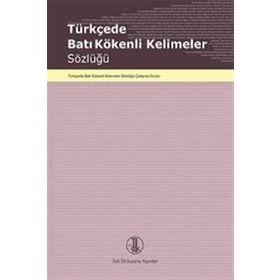 Türkçede Batı Kökenli Kelimeler Sözlüğü Türk Dil Kurumu