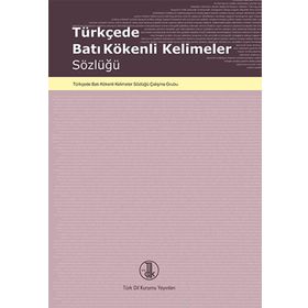 Türkçede Batı Kökenli Kelimeler Sözlüğü Türk Dil Kurumu