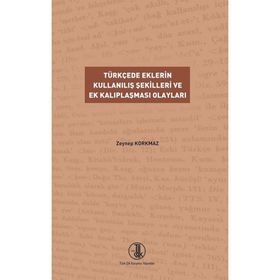 Türkçede Eklerin Kullanılış Şekilleri ve Ek Kalıplaşması Olayları Türk Dil Kurumu