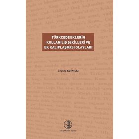 Türkçede Eklerin Kullanılış Şekilleri ve Ek Kalıplaşması Olayları Türk Dil Kurumu