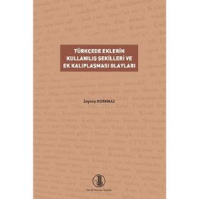 Türkçede Eklerin Kullanılış Şekilleri ve Ek Kalıplaşması Olayları Türk Dil Kurumu