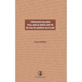 Türkçede Eklerin Kullanılış Şekilleri ve Ek Kalıplaşması Olayları Türk Dil Kurumu