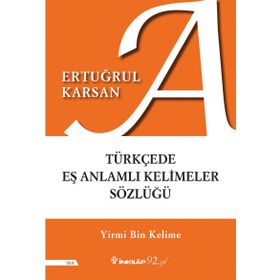 Türkçede Eş Anlamlı Kelimeler Sözlüğü - Ertuğrul Karsan