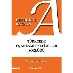 Türkçede Eş Anlamlı Kelimeler Sözlüğü - Kolektif