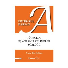 Türkçede Eş Anlamlı Kelimeler Sözlüğü - Kolektif