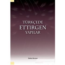 Türkçede Ettirgen Yapılar - Sıdıka Dursun