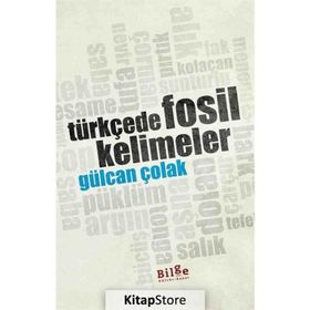 Türkçede Fosil Kelimeler - Gülcan Çolak