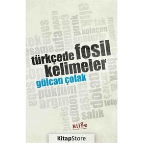 Türkçede Fosil Kelimeler - Gülcan Çolak