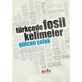 Türkçede Fosil Kelimeler - Gülcan Çolak