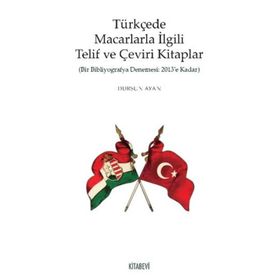 Türkçede Macarlarla İlgili Telif ve Çeviri Kitaplar - Dursun Ayan