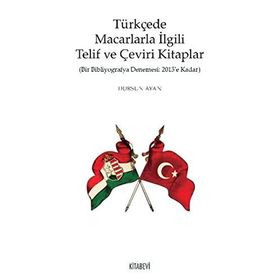 Türkçede Macarlarla İlgili Telif ve Çeviri Kitaplar - Dursun Ayan
