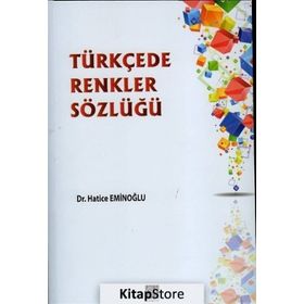 Türkçede Renkler Sözlüğü - Hatice Eminoğlu