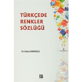 Türkçede Renkler Sözlüğü - Hatice Eminoğlu