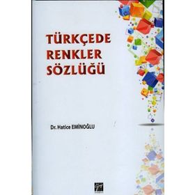 Türkçede Renkler Sözlüğü - Hatice Eminoğlu