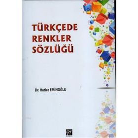 Türkçede Renkler Sözlüğü - Hatice Eminoğlu