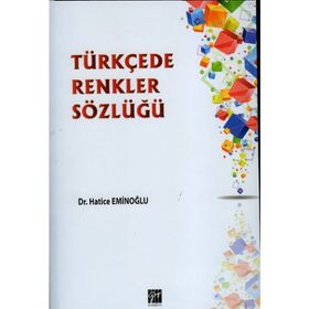 Türkçede Renkler Sözlüğü - Hatice Eminoğlu