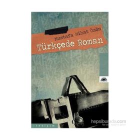 TÜRKÇEDE ROMAN - MUSTAFA NIJAT ÖZÖN