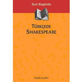 TÜRKÇEDE SHAKESPEARE - İNCİ ENGİNÜN