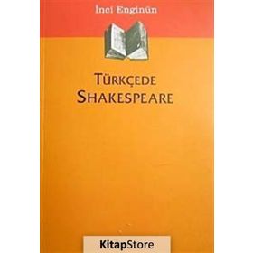 TÜRKÇEDE SHAKESPEARE - İNCİ ENGİNÜN