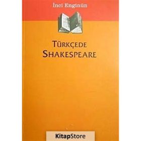 TÜRKÇEDE SHAKESPEARE - İNCİ ENGİNÜN