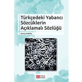 Türkçedeki Yabancı Sözcüklerin Açıklamalı Sözlüğü