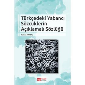 Türkçedeki Yabancı Sözcüklerin Açıklamalı Sözlüğü