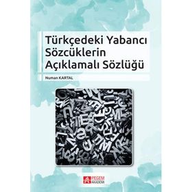 Türkçedeki Yabancı Sözcüklerin Açıklamalı Sözlüğü