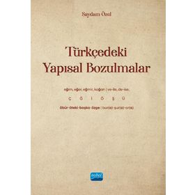 Türkçedeki Yapısal Bozulmalar - Nobel Akademi Yayınları