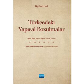 Türkçedeki Yapısal Bozulmalar - Nobel Akademi Yayınları