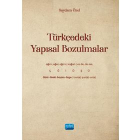 Türkçedeki Yapısal Bozulmalar - Nobel Akademi Yayınları