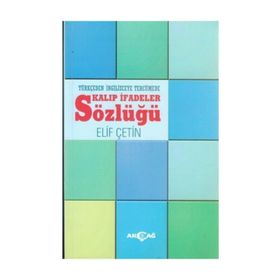 Türkçeden İngilizceye Tercümede Kalıp İfadeler Sözlüğü - Elif Çetin