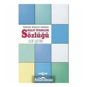 Türkçeden İngilizceye Tercümede Kalıp İfadeler Sözlüğü - Elif Çetin