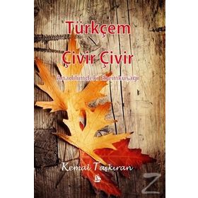 Türkçem Çivir Çivir - Kemal Taşkıran