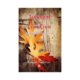Türkçem Çivir Çivir - Kemal Taşkıran